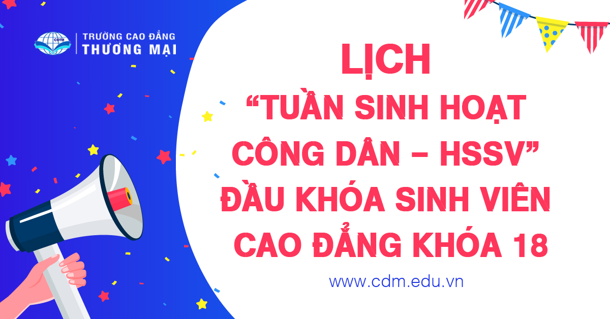 Lịch “TUẦN SINH HOẠT CÔNG DÂN – HSSV” đầu khóa sinh viên Cao đẳng khóa 18